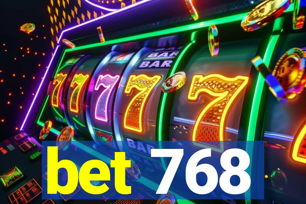 bet 768